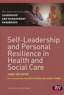 Self-Leadership and Personal Resilience in Health and Social Care