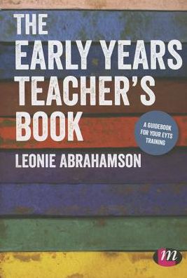 The Early Years Teacher's Book: Achieving Early Years Teacher Status
