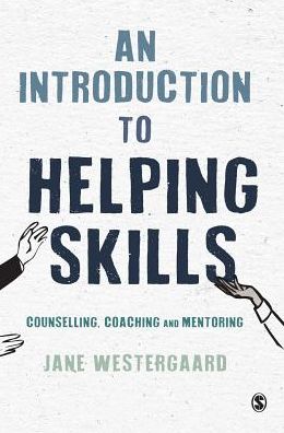 An Introduction to Helping Skills: Counselling, Coaching and Mentoring