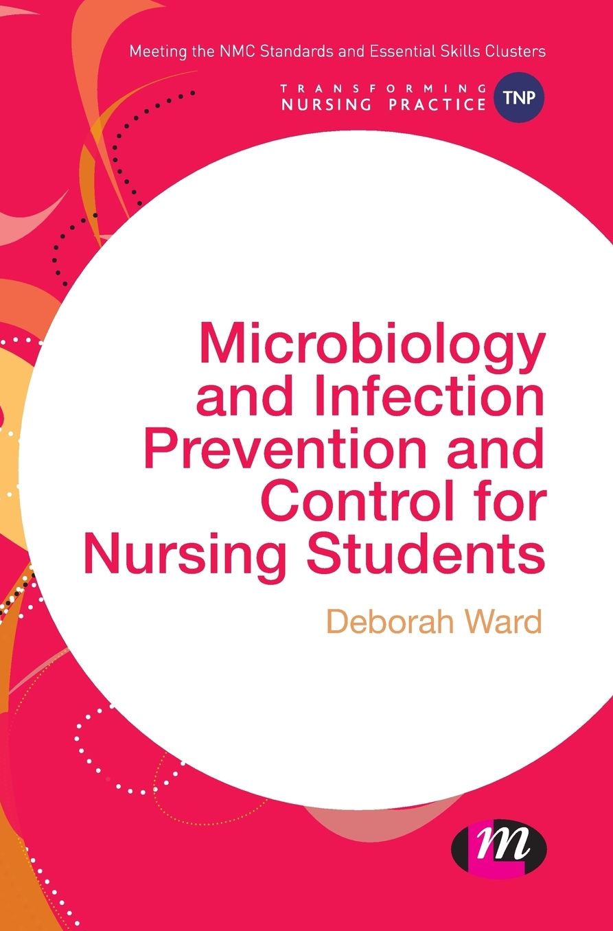 Microbiology and Infection Prevention and Control for Nursing Students