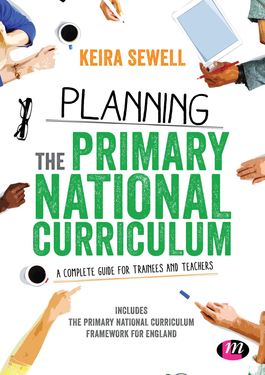 Planning the Primary National Curriculum: A complete guide for trainees and teachers