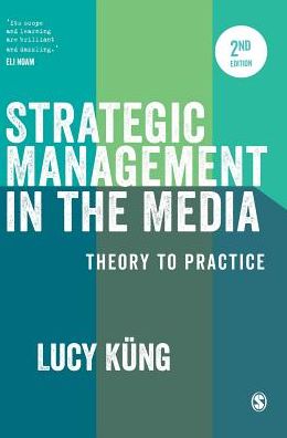 Strategic Management in the Media: Theory to Practice