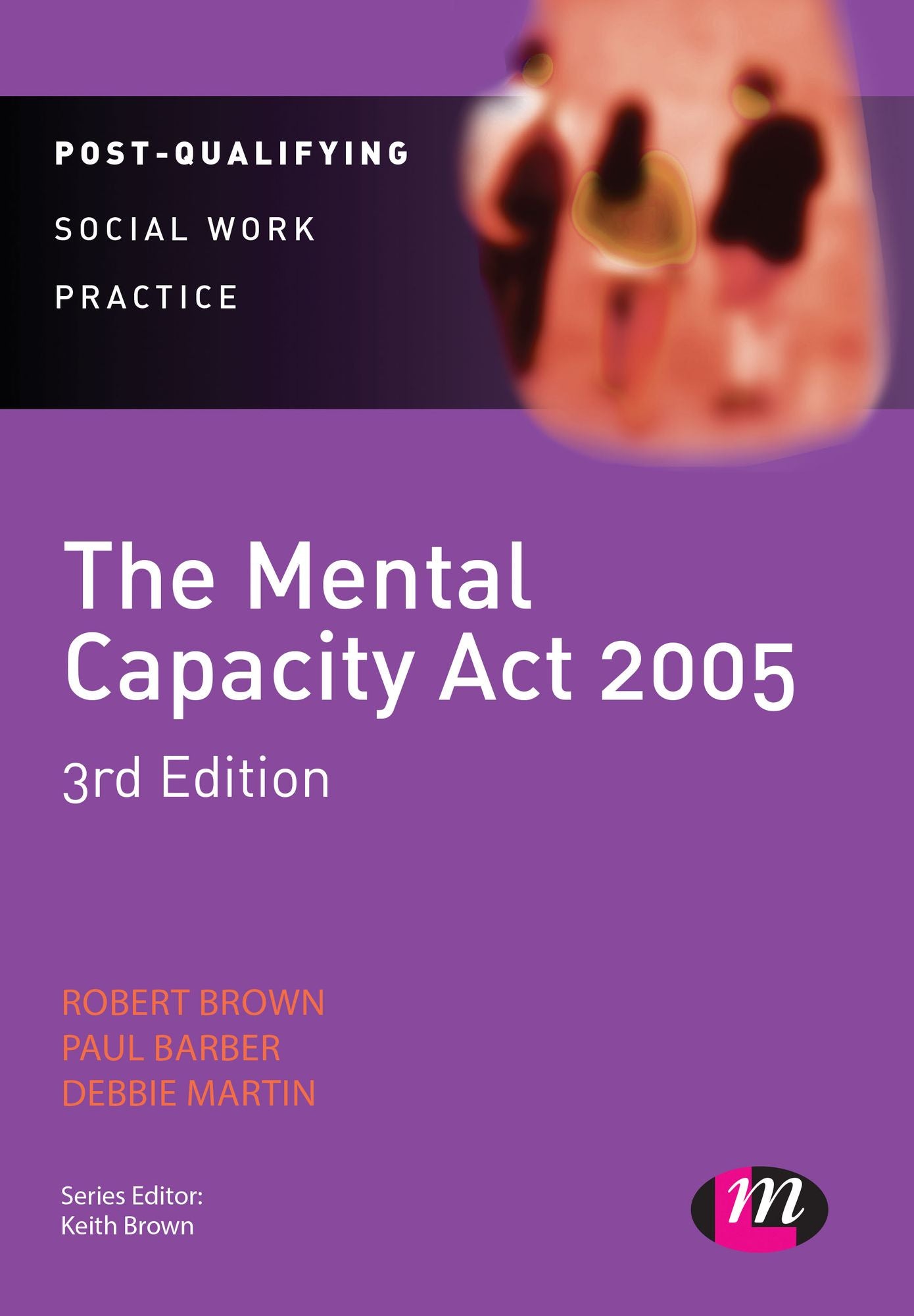 The Mental Capacity Act 2005: A Guide for Practice