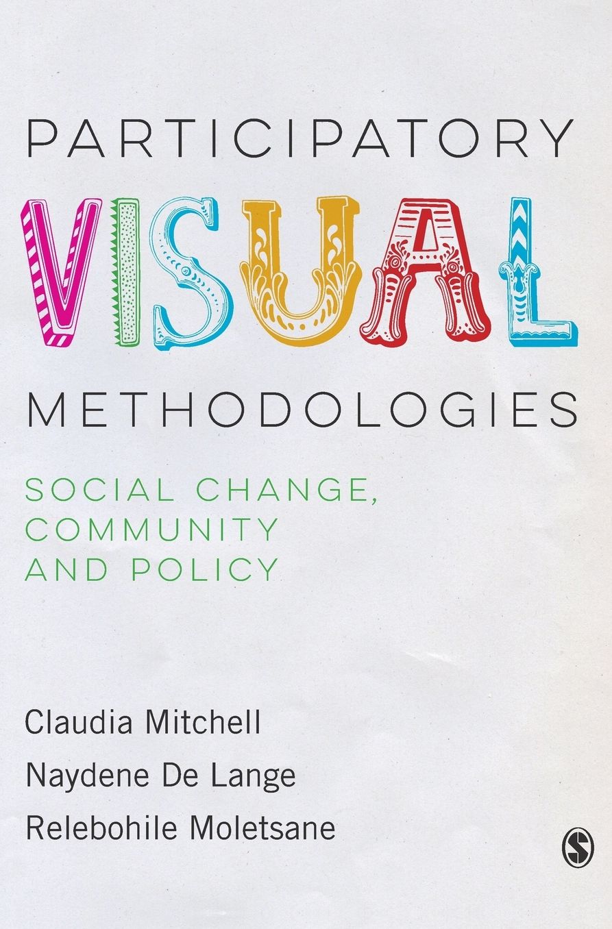 Participatory Visual Methodologies: Social Change, Community and Policy