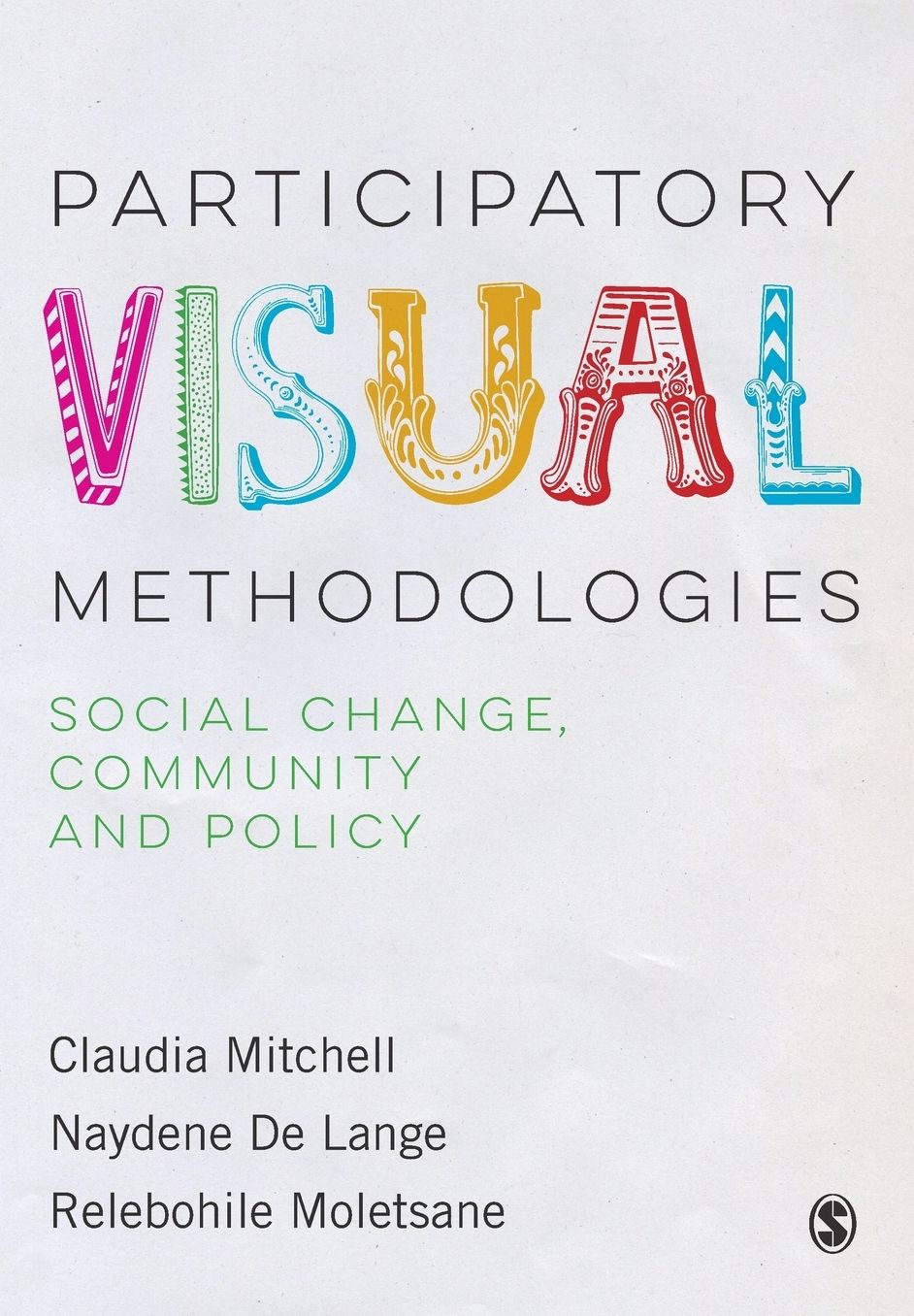 Participatory Visual Methodologies: Social Change, Community and Policy