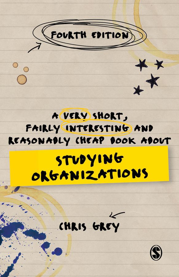 A Very Short, Fairly Interesting and Reasonably Cheap Book about Studying Organizations