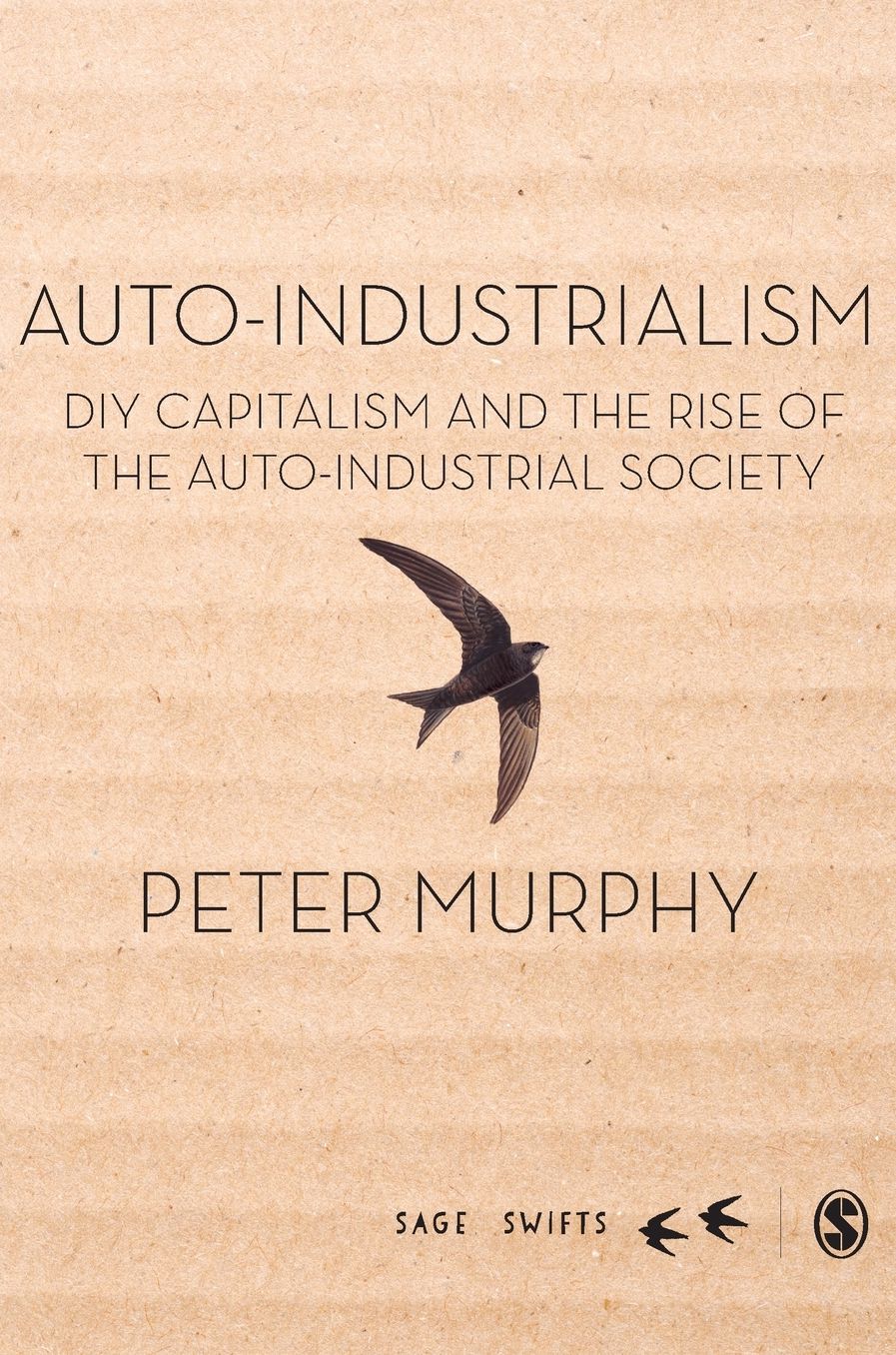 Auto-Industrialism: DIY Capitalism and the Rise of the Auto-Industrial Society