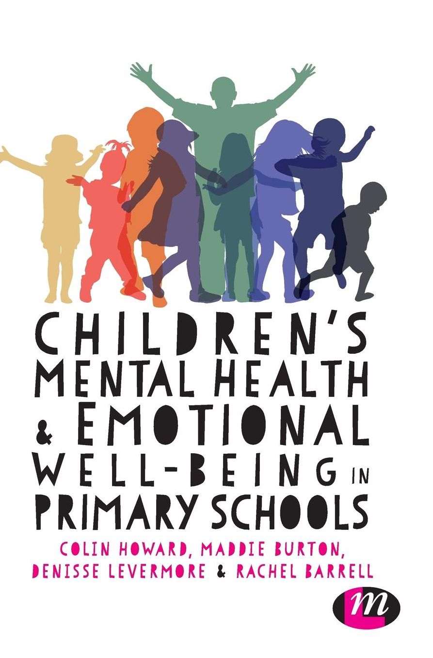 Children's Mental Health and Emotional Well-being in Primary Schools: A whole school approach