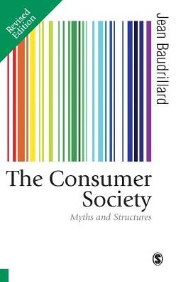 The Consumer Society: Myths and Structures