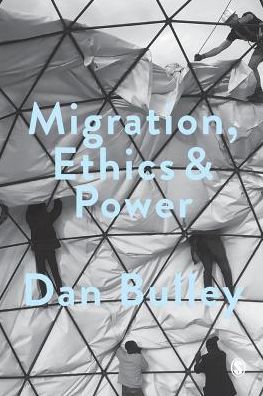 Migration, Ethics and Power: Spaces Of Hospitality In International Politics