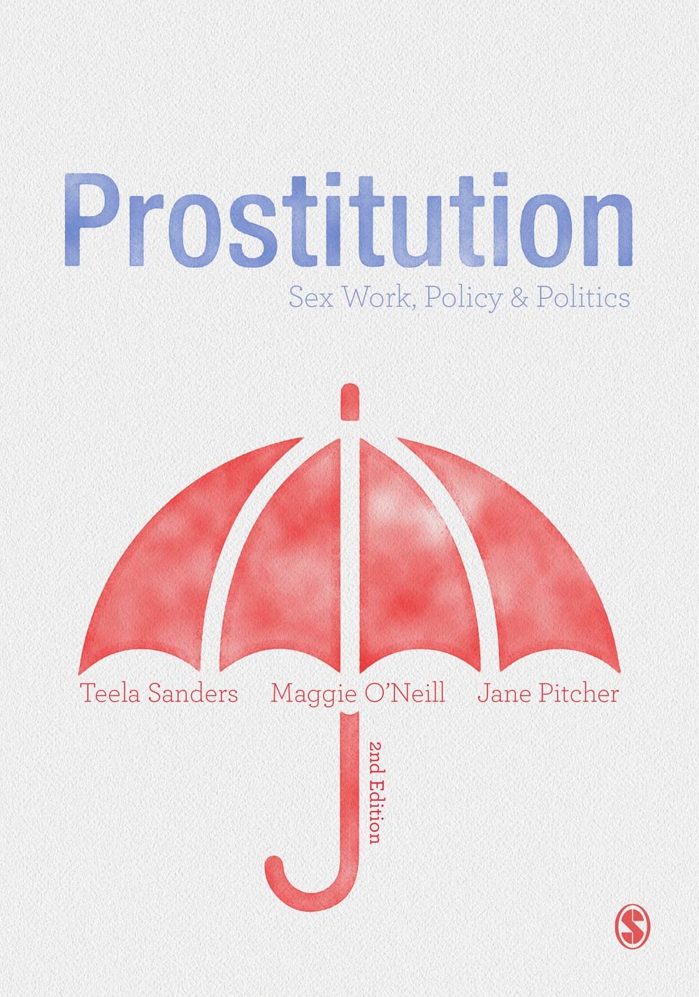 Prostitution: Sex Work, Policy Politics