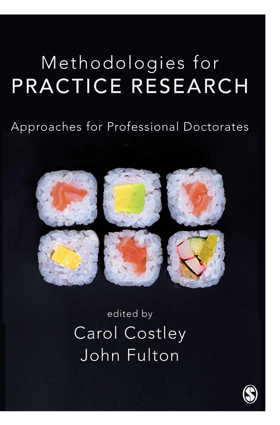 Methodologies for Practice Research: Approaches for Professional Doctorates