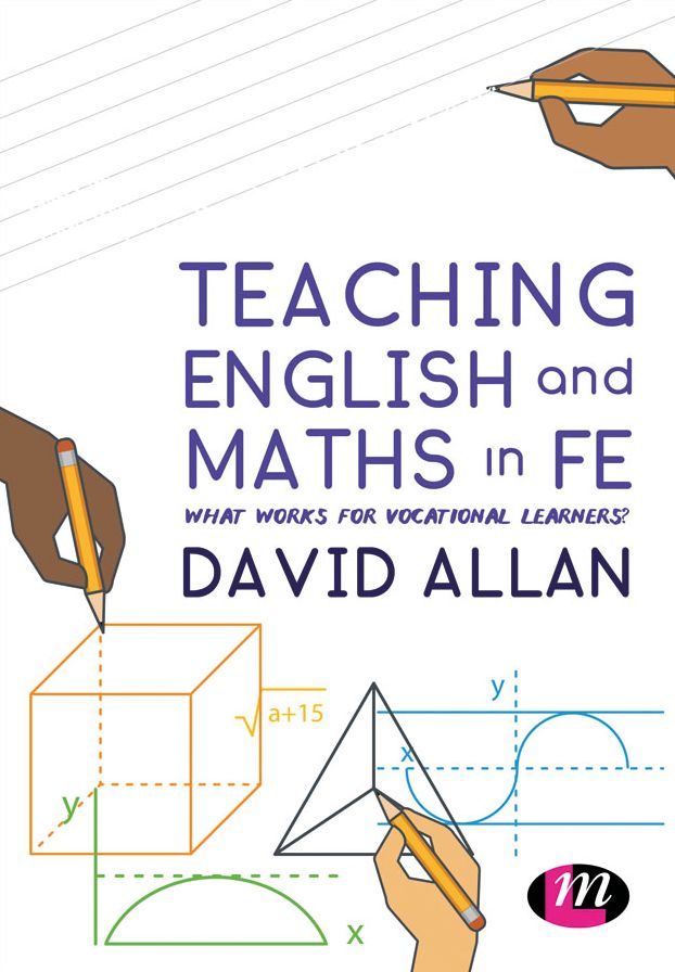 Teaching English and Maths in Fe: What Works for Vocational Learners?