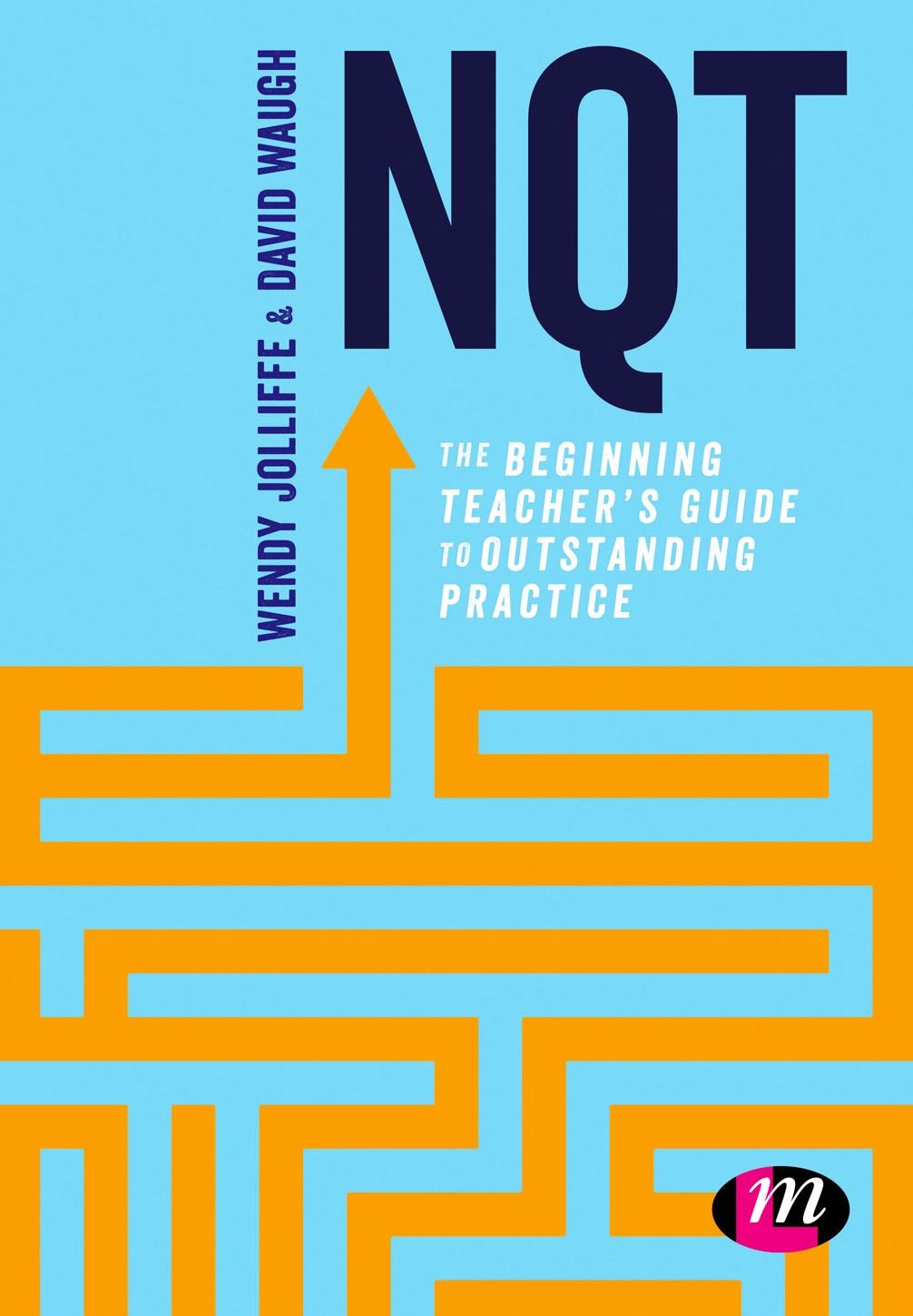 Nqt: The Beginning Teacher's Guide to Outstanding Practice