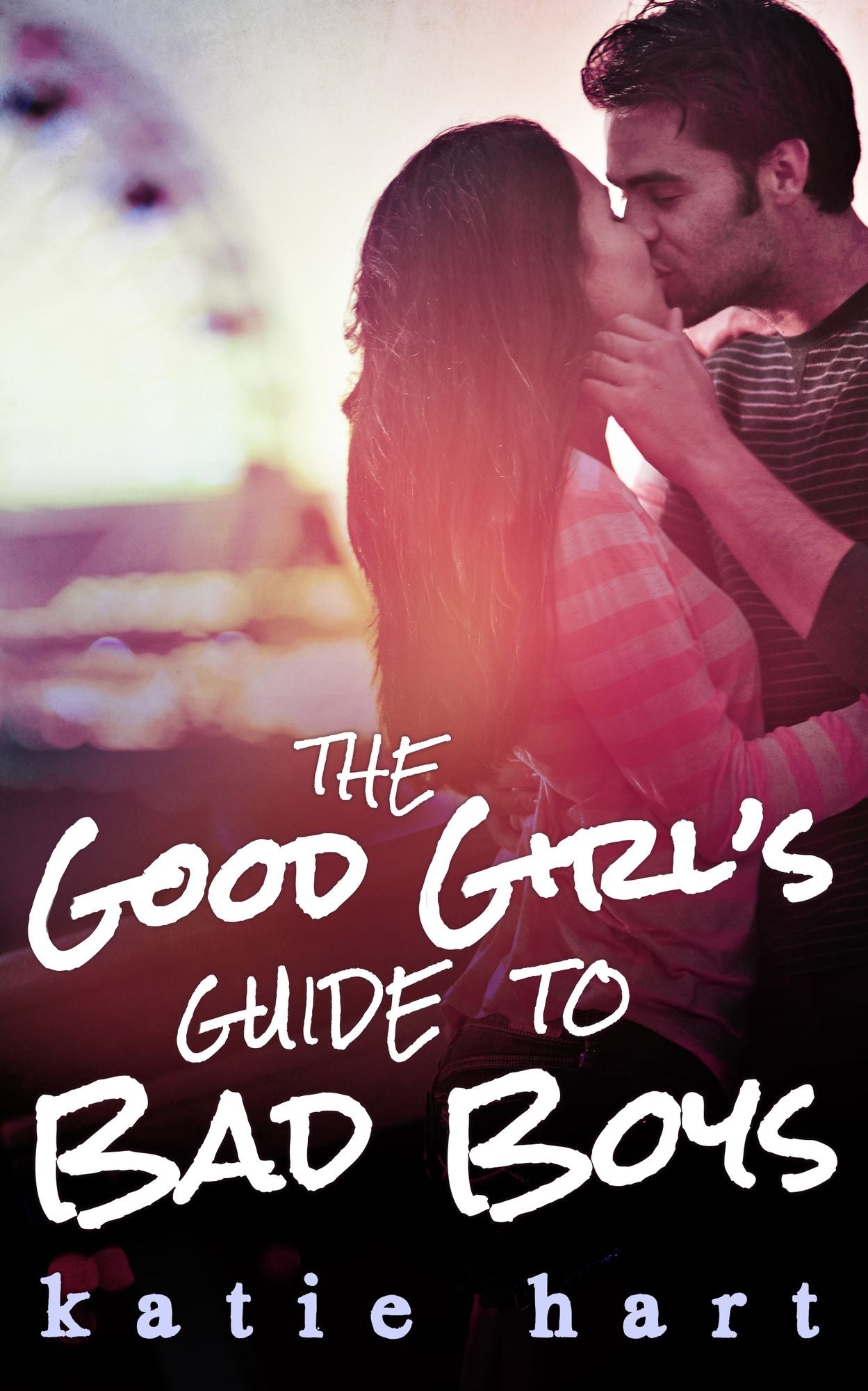 A Good Girl's Guide To Bad Boys