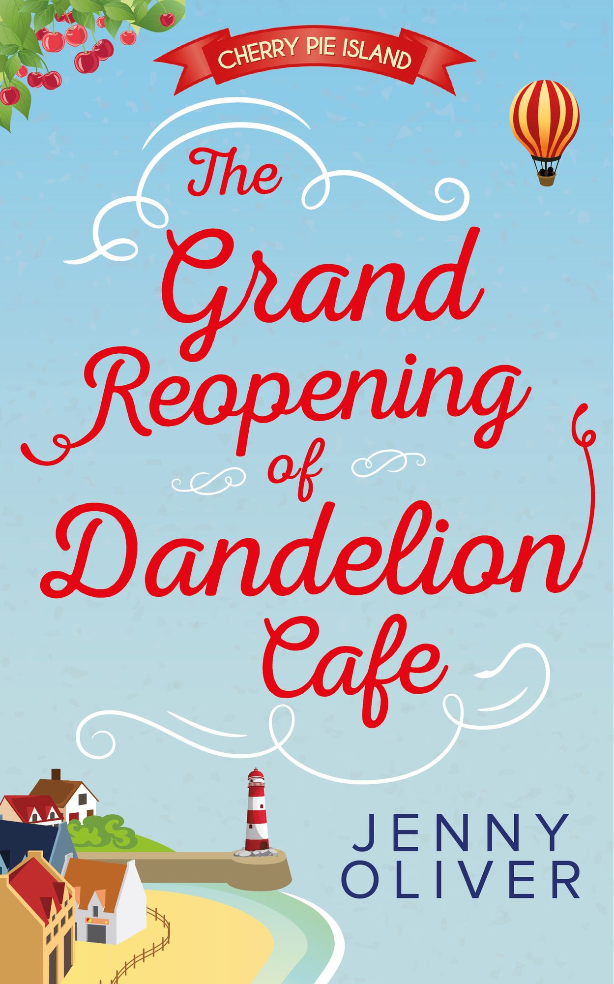 The Grand Reopening Of Dandelion Cafe (Cherry Pie Island, Book 1)