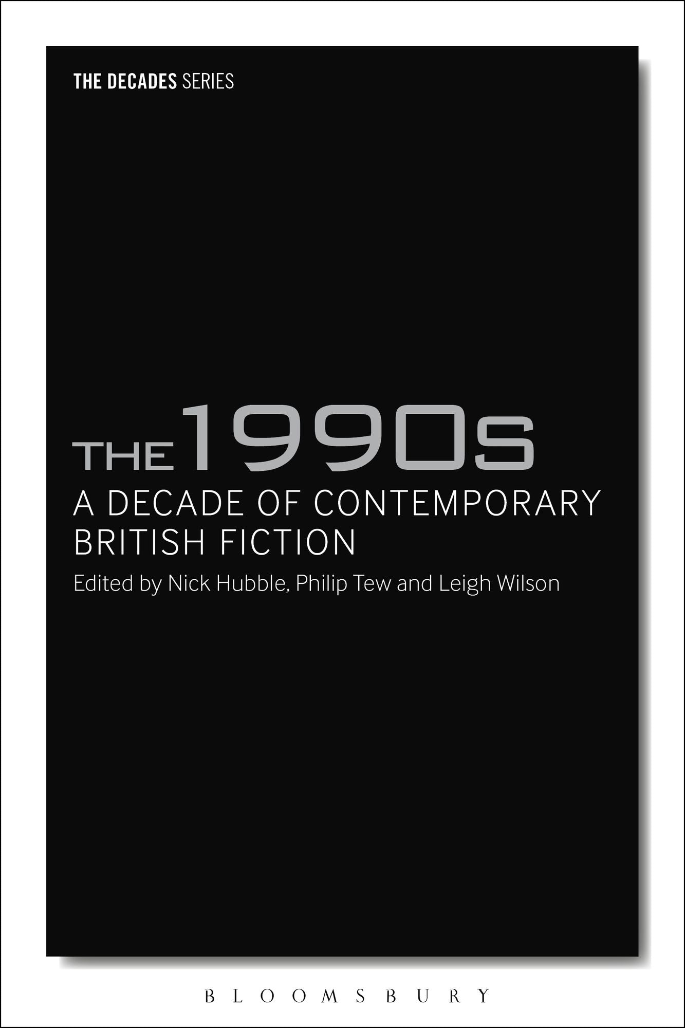 1990s, The: A Decade of Contemporary British Fiction