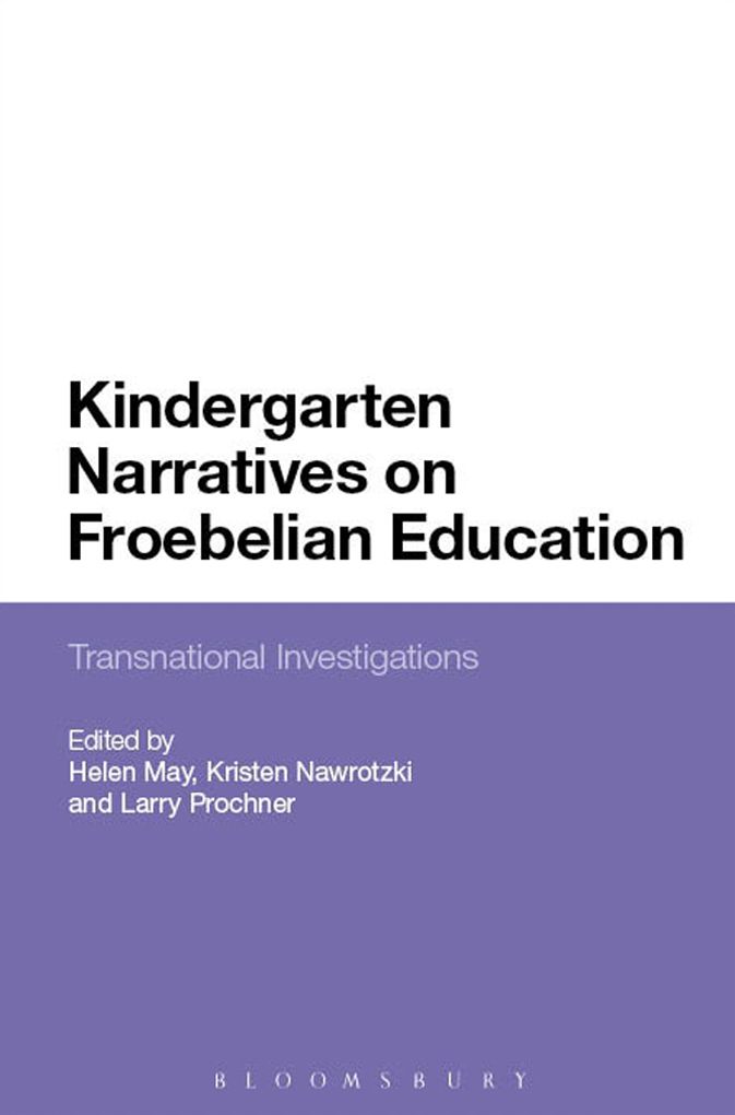 Kindergarten Narratives on Froebelian Education: Transnational Investigations