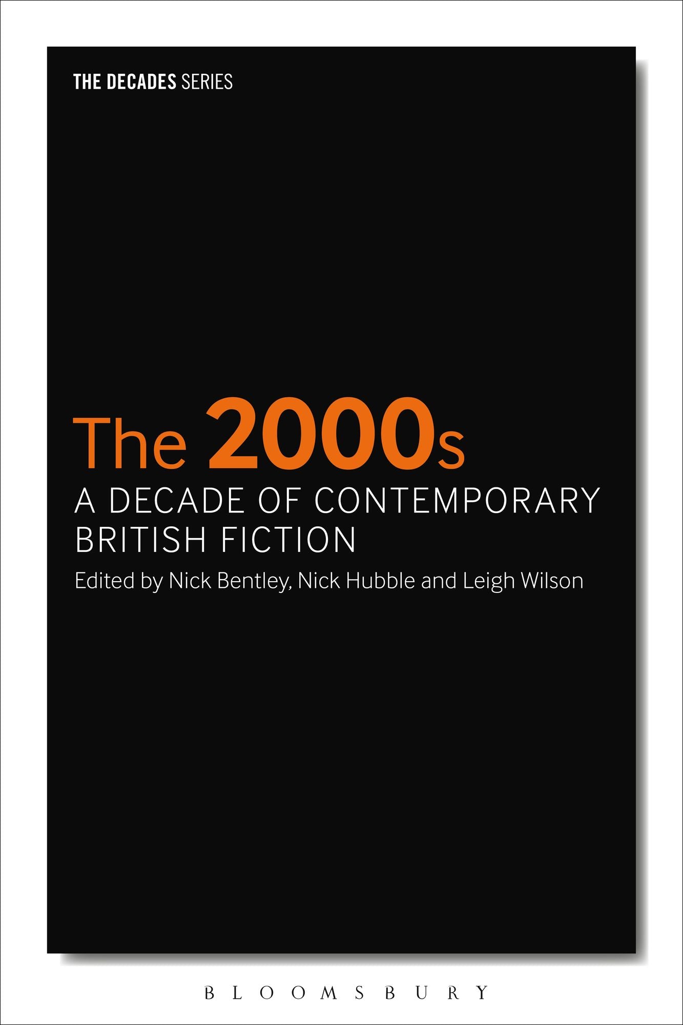 2000s, The: A Decade of Contemporary British Fiction