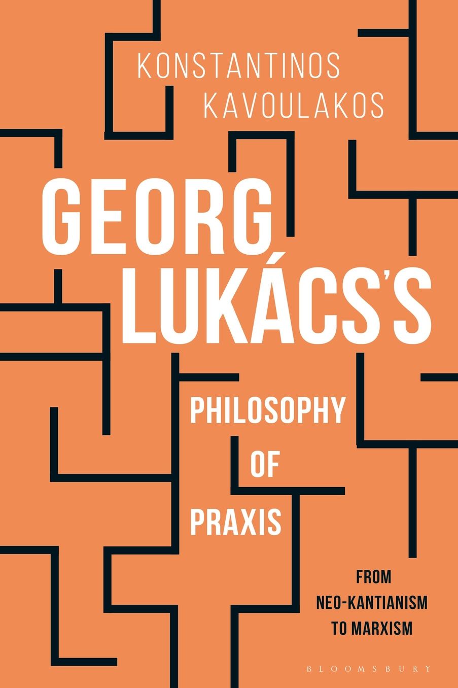 Georg Lukï¿½cs's Philosophy of Praxis: From Neo-Kantianism to Marxism