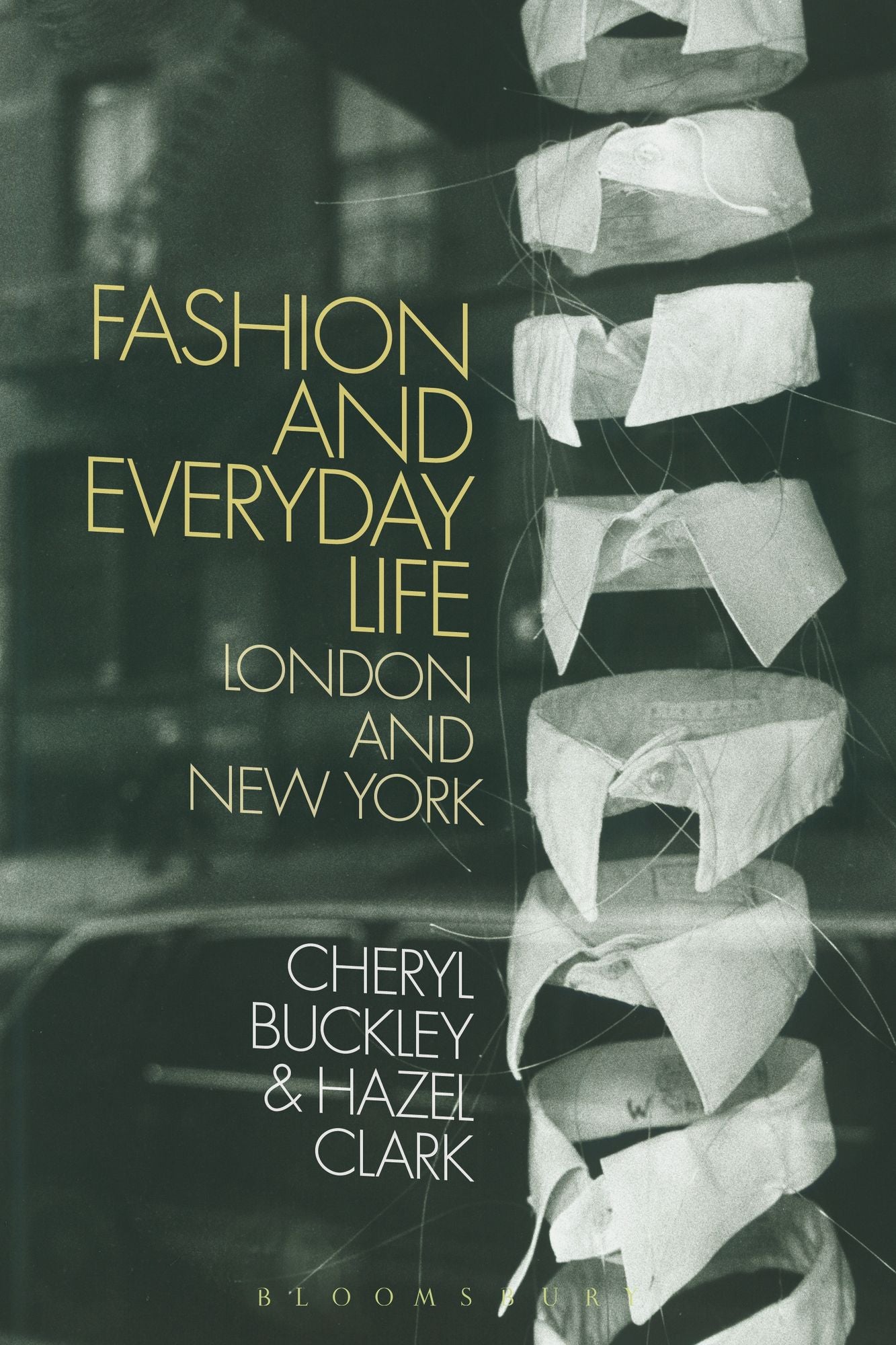 Fashion and Everyday Life: London and New York