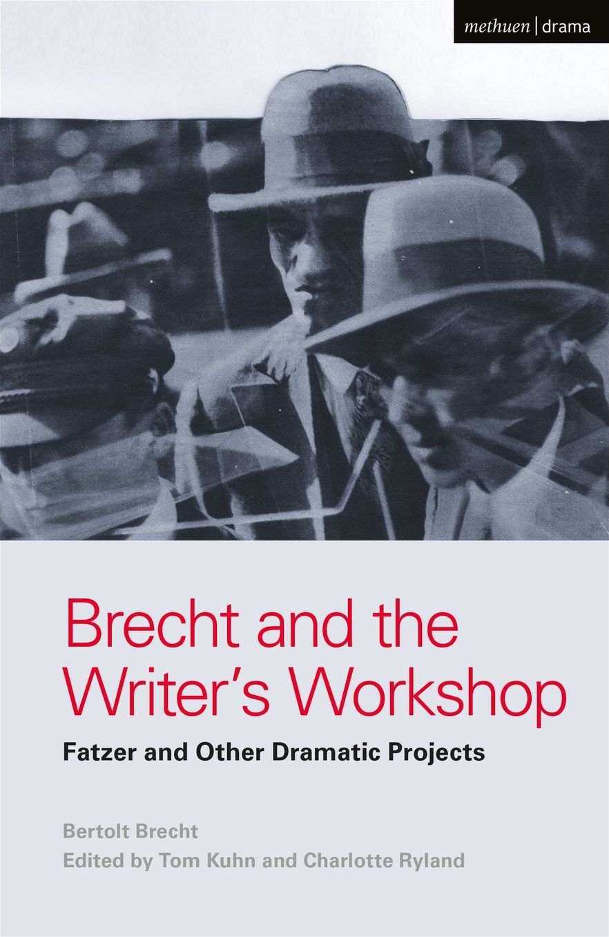 Brecht and the Writer's Workshop: Fatzer and Other Dramatic Projects