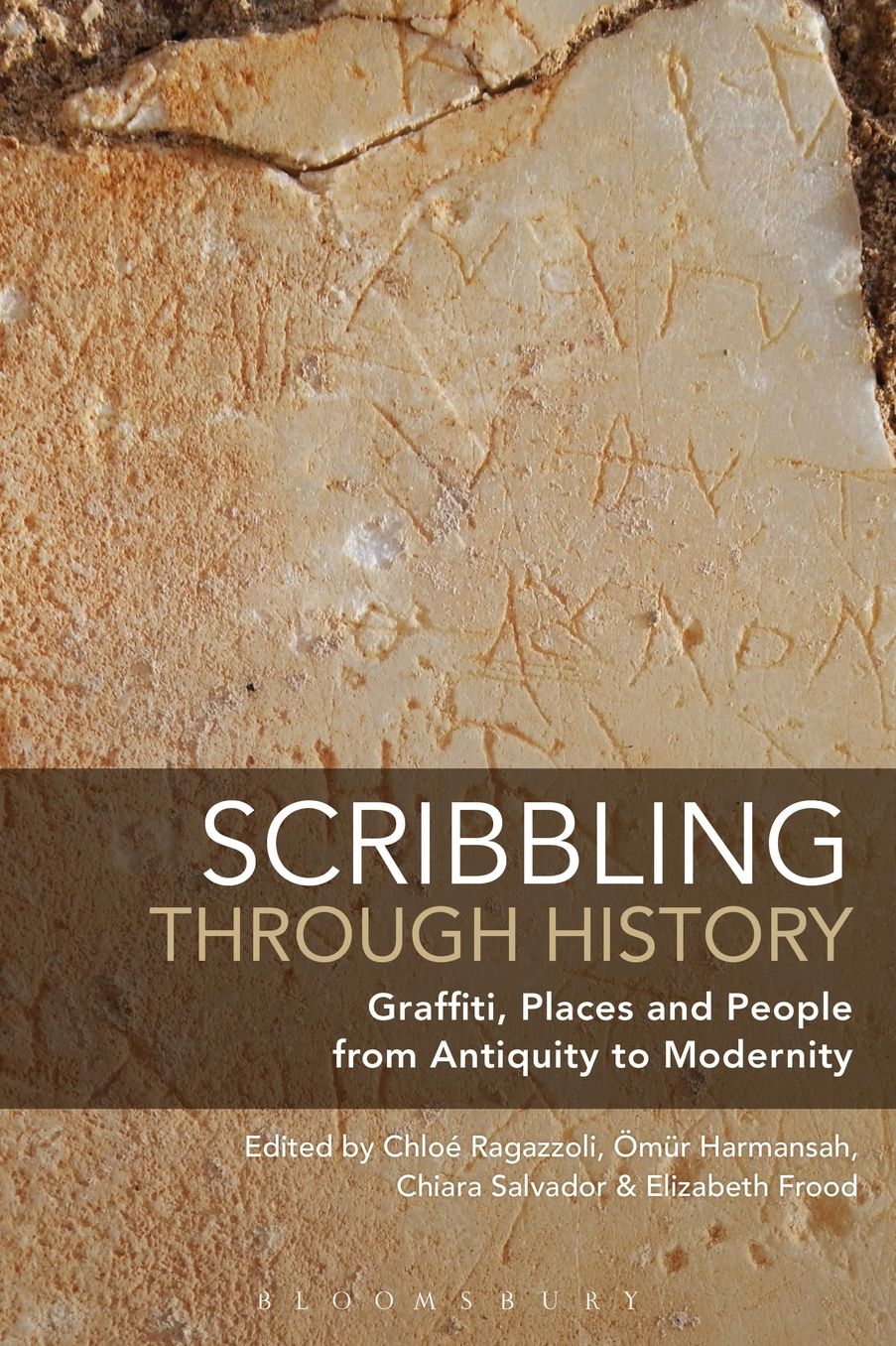 Scribbling through History: Graffiti, Places and People from Antiquity to Modernity