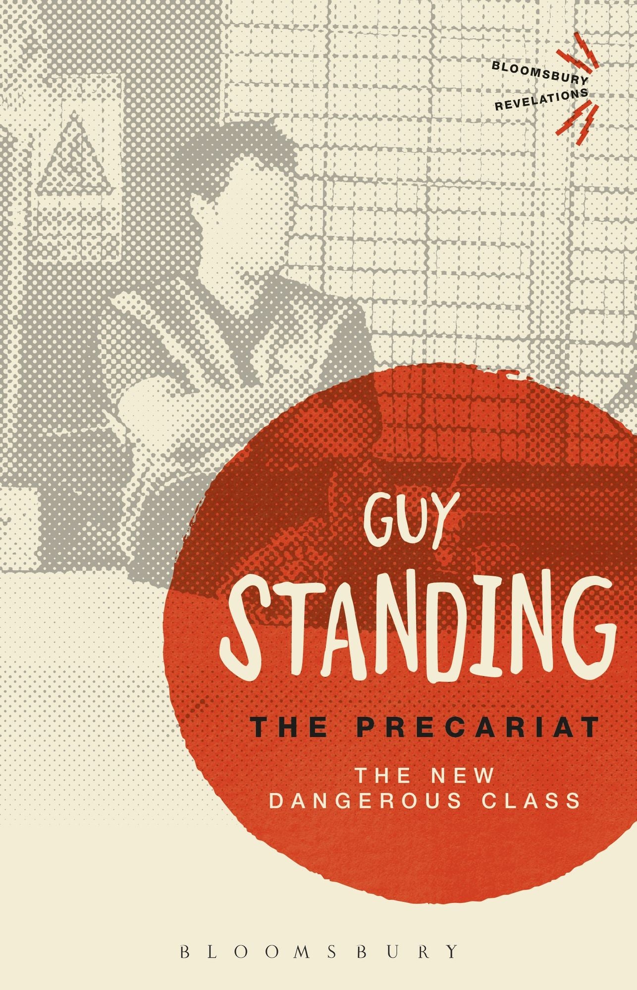 The Precariat: The New Dangerous Class