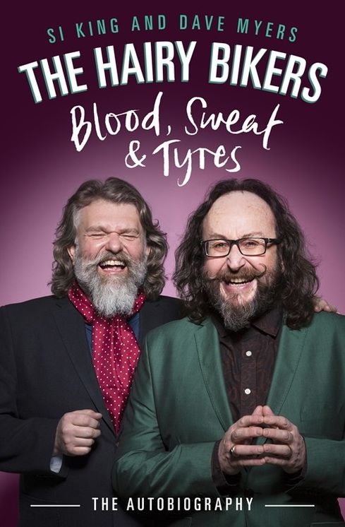 The Hairy Bikers Blood, Sweat & Tyres : The Autobiography