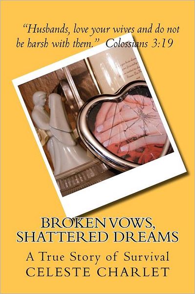 Broken Vows, Shattered Dreams: A Story of Survivorship Through Domestic Abuse