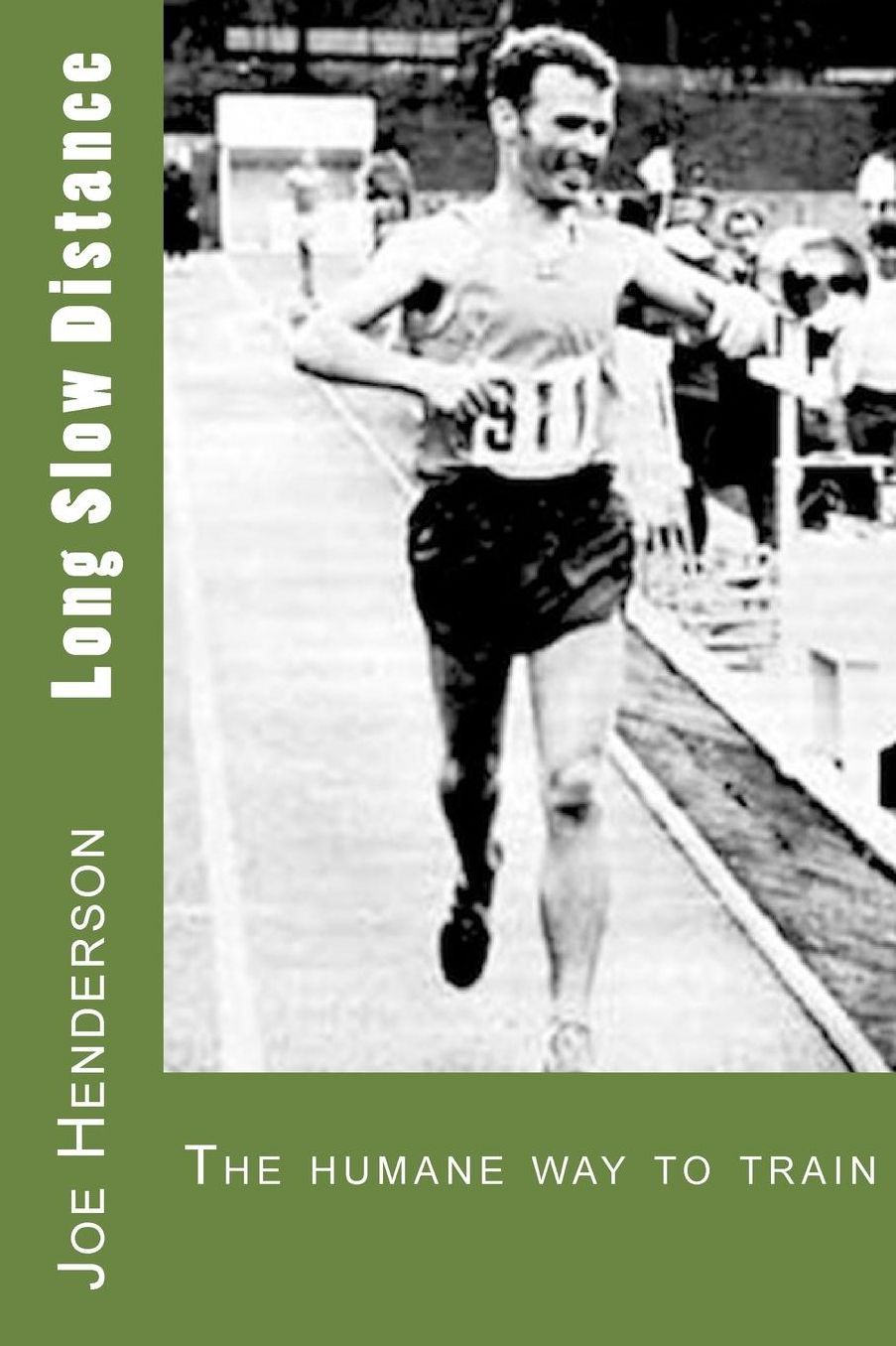 Long Slow Distance: The Humane Way to Train