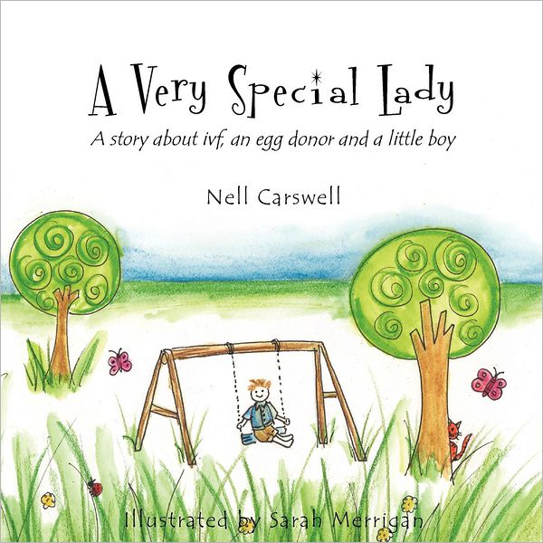A Very Special Lady: A Story about Ivf, an Egg Donor and a Little Boy