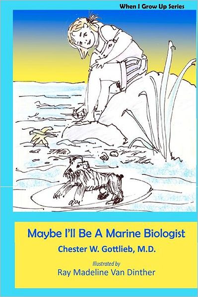 Maybe I'll Be a Marine Biologist: When I Grow Up