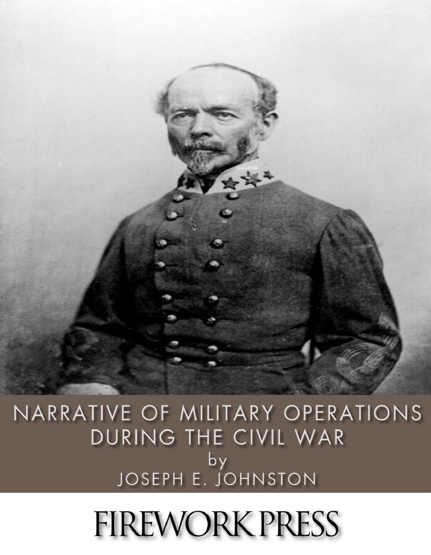 Narrative of Military Operations during the Civil War