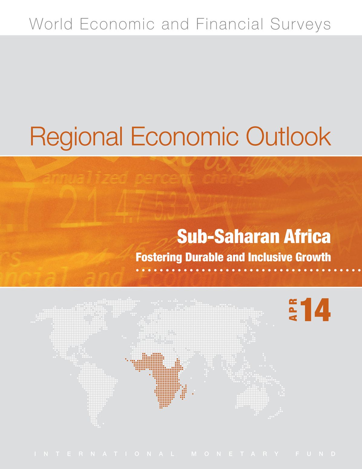 Regional Economic Outlook, April 2014: Fostering Durable and Inclusive Growth