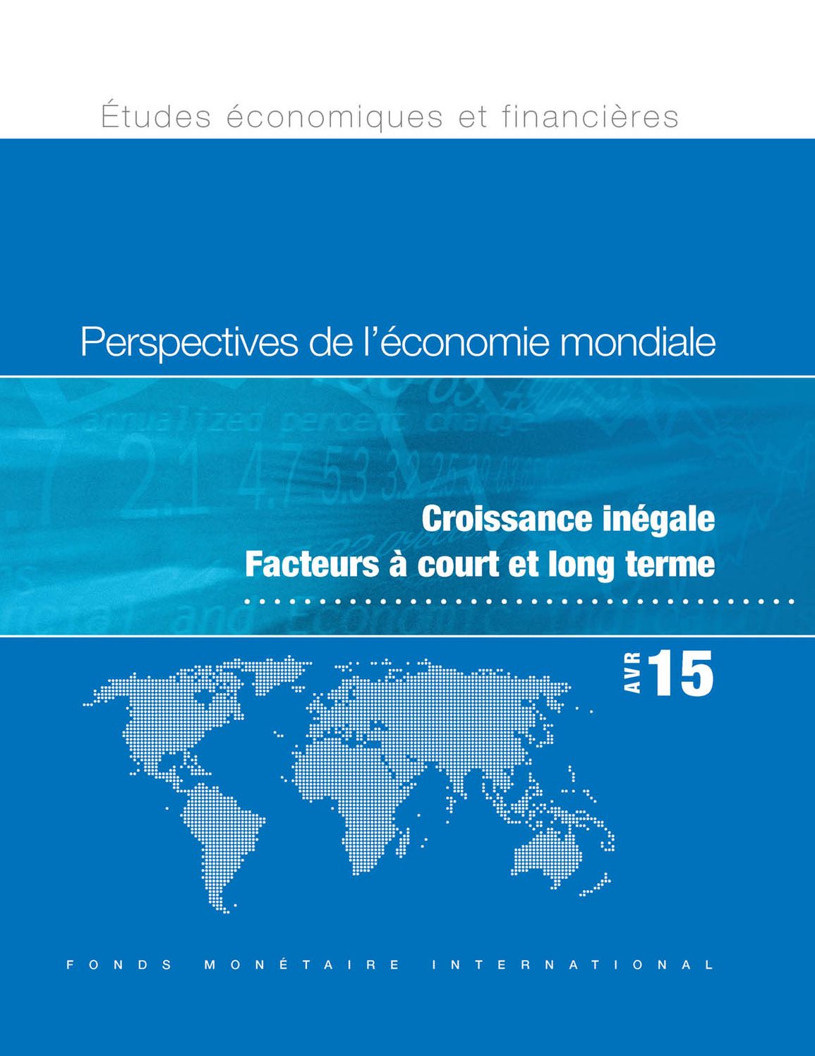 World Economic Outlook, April 2015:Uneven Growth: Short- and Long-Term Factors