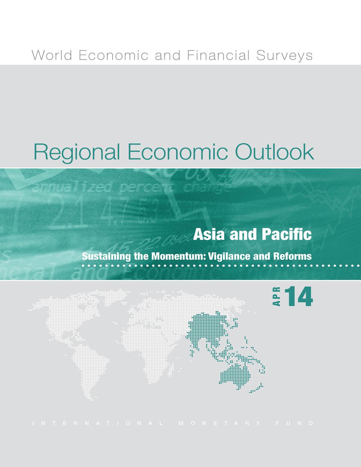 Regional Economic Outlook, April 2014: Sustaining the Momentum: Vigilance and Reforms