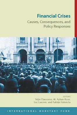 Financial Crises: Causes, Consequences, And Policy Responses