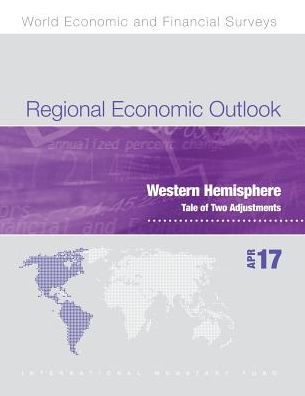 Regional Economic Outlook, April 2017: Western Hemisphere Department