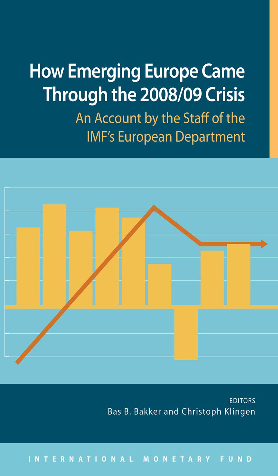 How Emerging Europe Came Through the 2008/09 Crisis: An Account by the Staff of the IMF's European Department