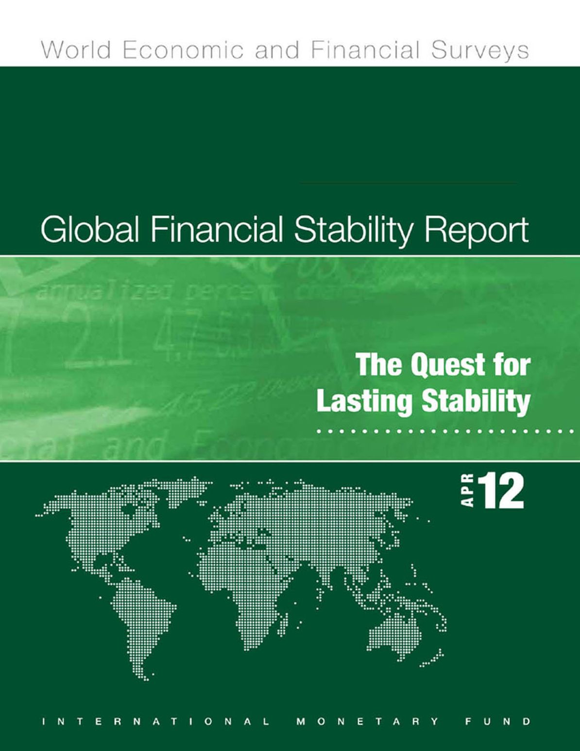 Global Financial Stability Report, April 2012: The Quest for Lasting Stability