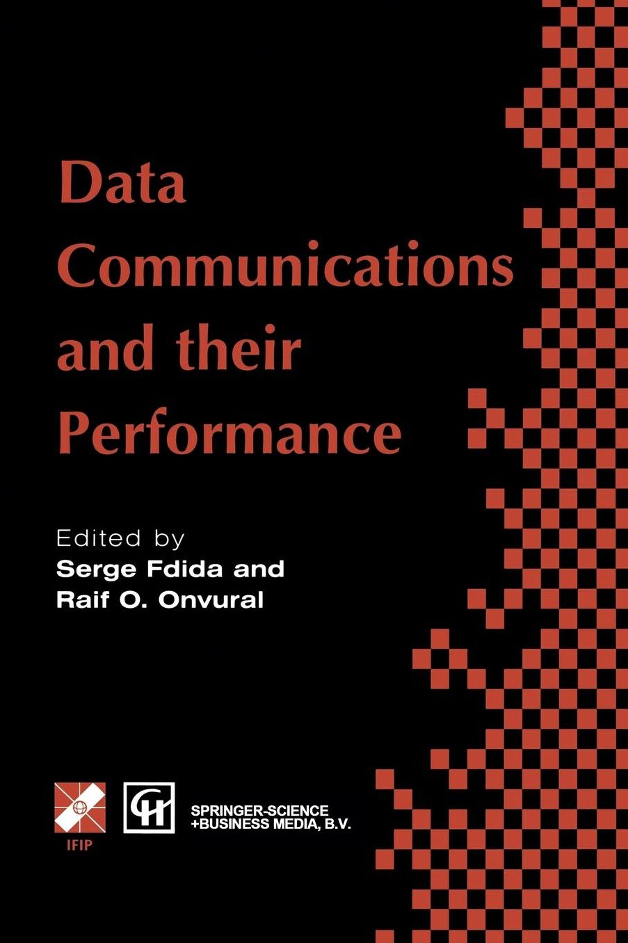 Data Communications and their Performance: Proceedings of the Sixth IFIP WG6.3 Conference on Performance of Computer Networks, Istanbul, Turkey, 1995