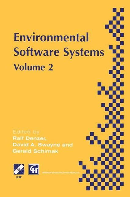 Environmental Software Systems: Ifip Tc5 Wg5.11 International Symposium on Environmental Software Systems (Isess '97), 28 April-2 May 1997, British Columbia, Canada