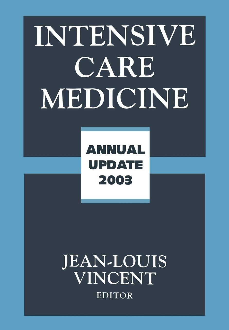 Intensive Care Medicine: Annual Update 2003