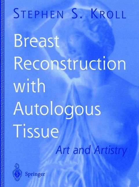 Breast Reconstruction with Autologous Tissue: Art and Artistry