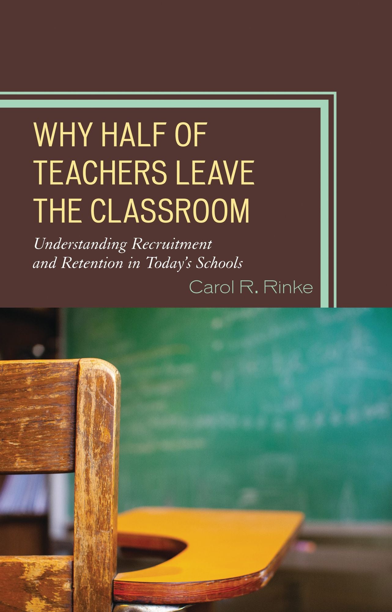 Why Half of Teachers Leave the Classroom: Understanding Recruitment and Retention in Today's Schools