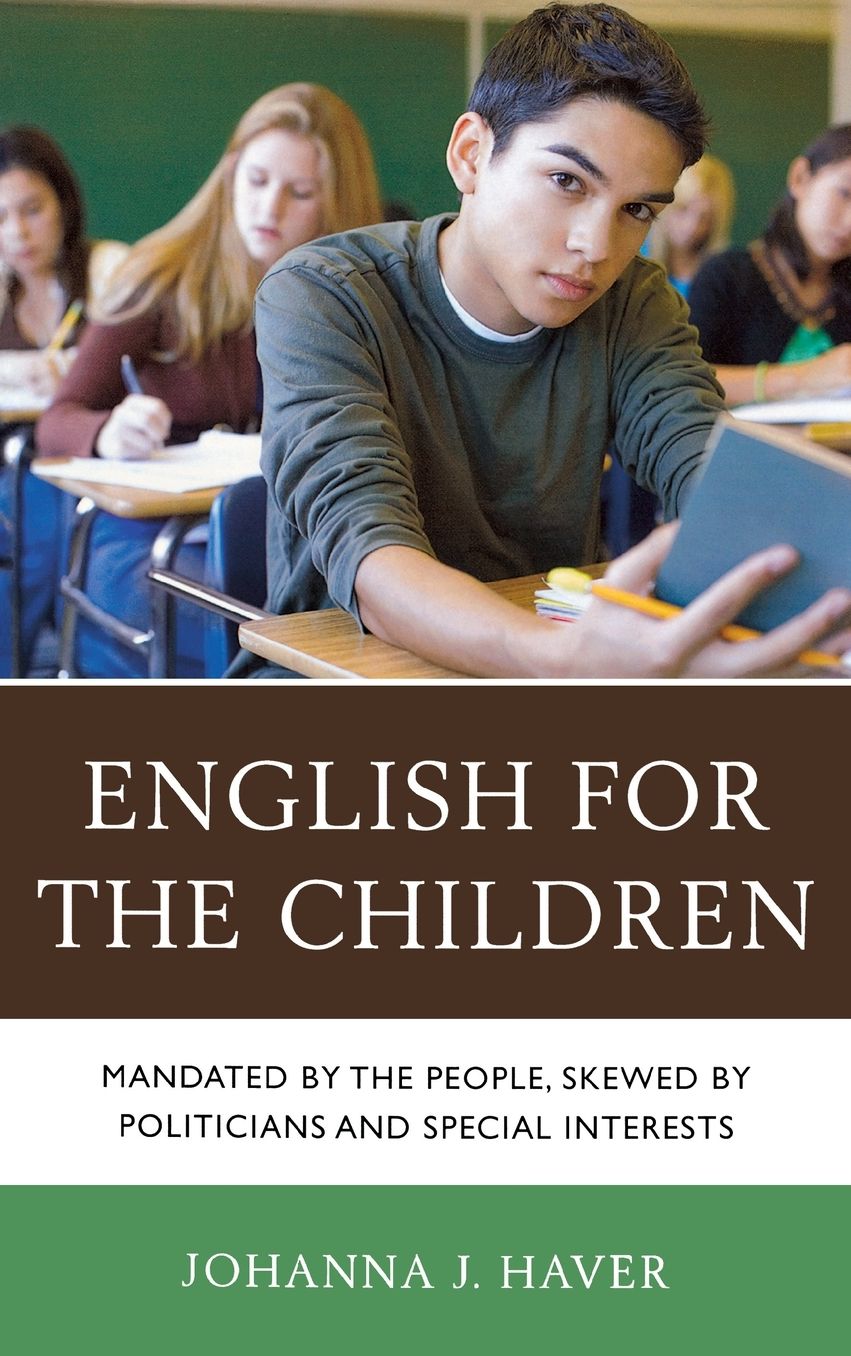 English for the Children: Mandated by the People, Skewed by Politicians and Special Interests