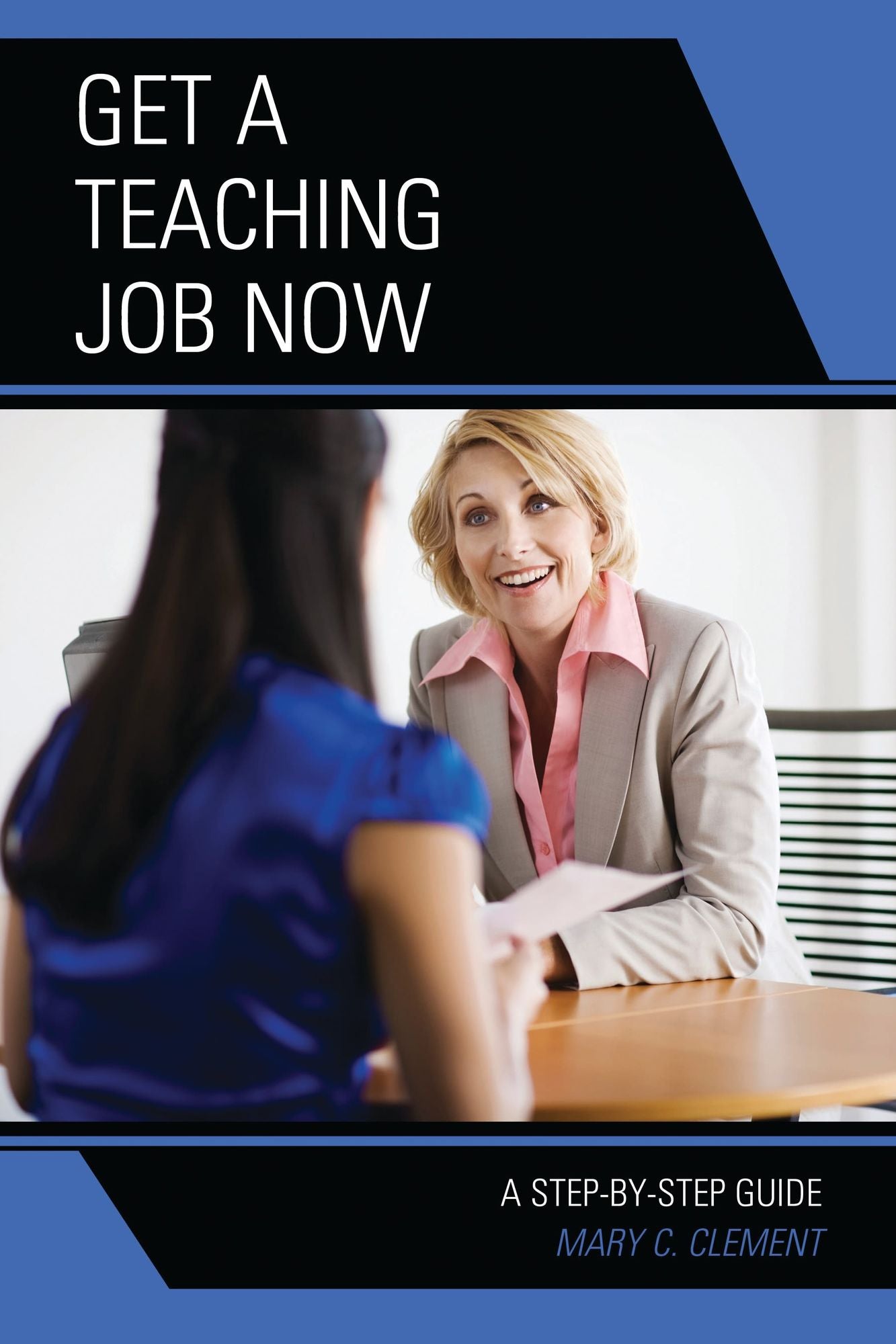 Get a Teaching Job NOW: A Step-by-Step Guide