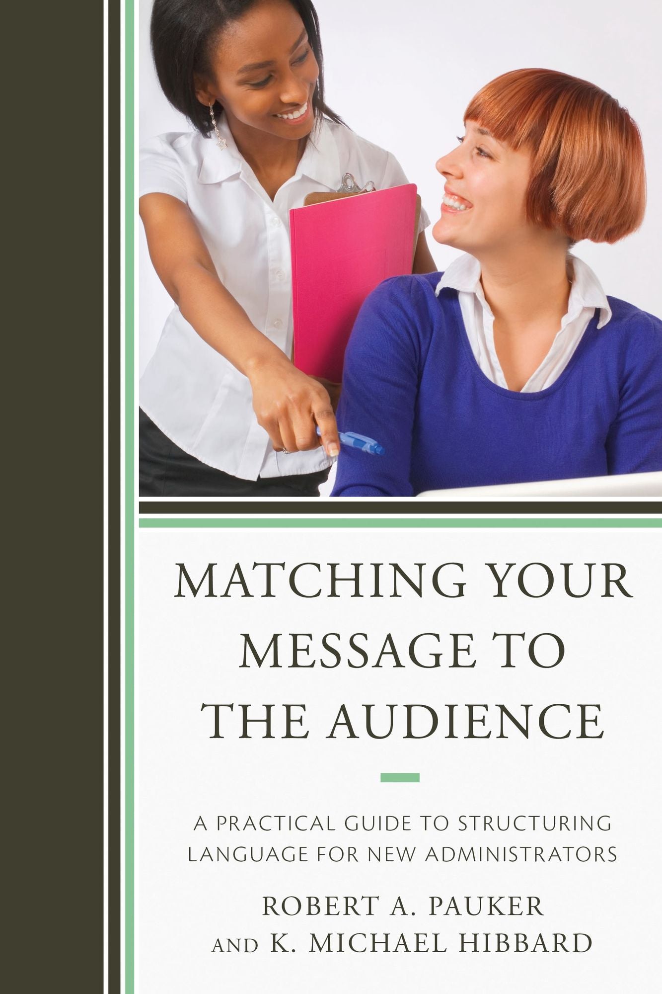 Matching Your Message to the Audience: A Practical Guide to Structuring Language for New Administrators
