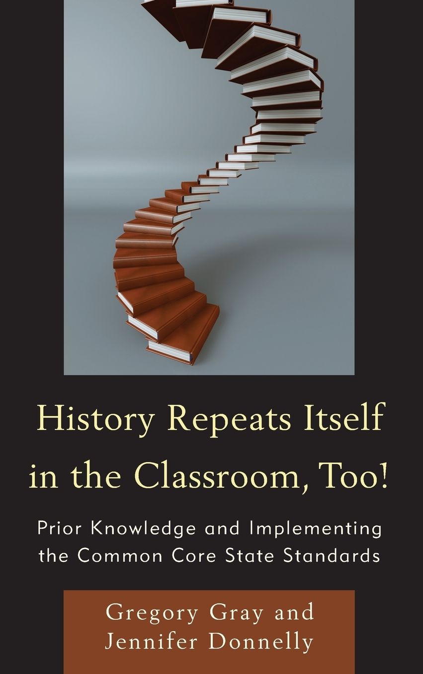 History Repeats Itself in the Classroom, Too!: Prior Knowledge and Implementing the Common Core State Standards